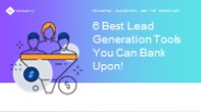6 Best Lead   Generation Tools You Can Bank Upon!