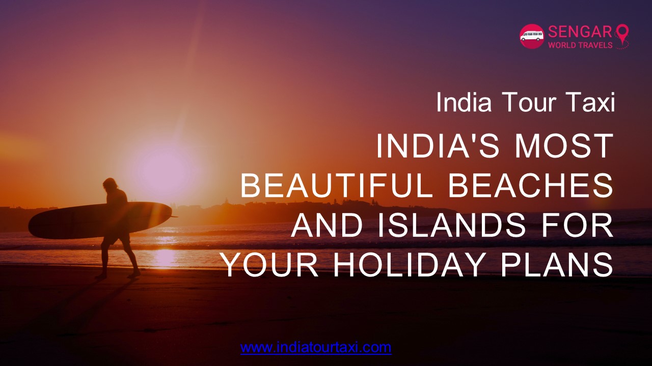 India's Most Beautiful Beaches and Islands for Your Holiday Plans