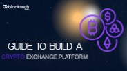 Guide to Build a Crypto Exchange Platform