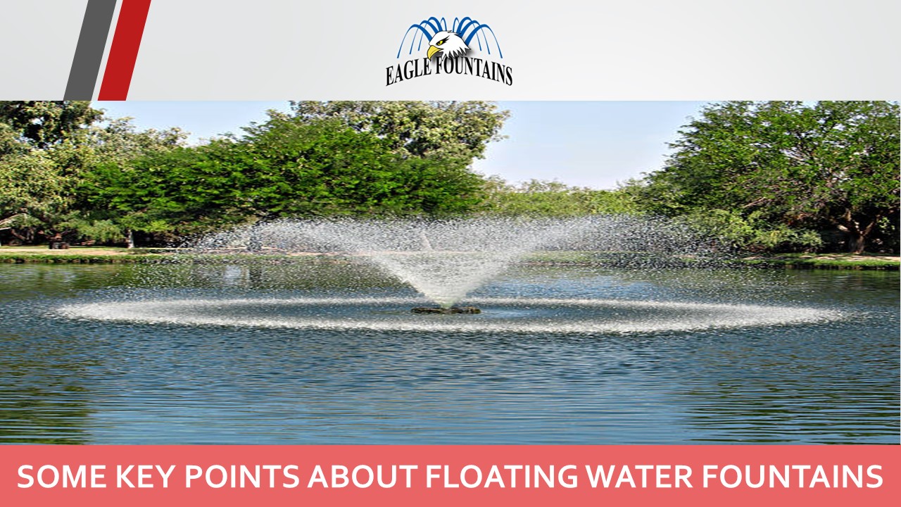 Some Key Points About Floating Water Fountains