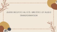 Dubbing Specialists: Masters of Audio Transformation