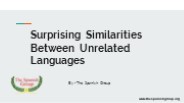 Surprising Similarities Between Unrelated Languages