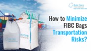 How to Minimize FIBC Bags Transportation Risks