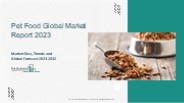Pet Food Global Market Report 2023
