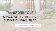 Transform Your Space With Stunning Elevation Wall Tiles