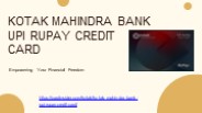 Unlocking Financial Freedom: Kotak UPI RuPay Credit Card