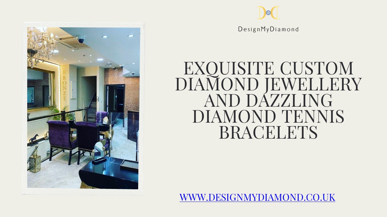 Exquisite Custom Diamond Jewellery And Dazzling Diamond Tennis Bracelets