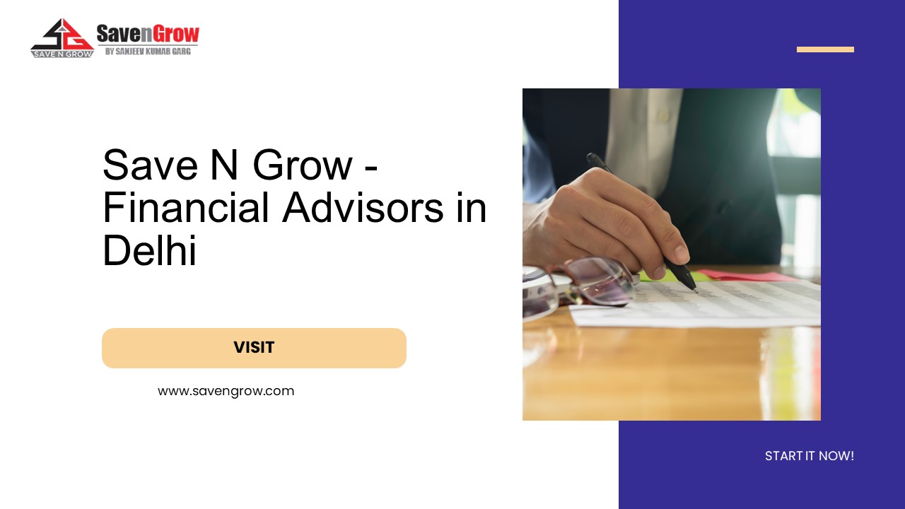 Save N Grow - Financial Advisors in Delhi