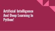 Artificial Intelligence And Deep Learning In Python!