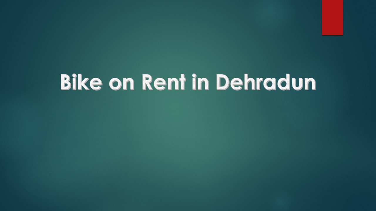 Bike on Rent in Dehradun