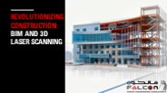 Revolutionizing Construction: BIM and 3D Laser Scanning