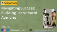 Navigating Success: Building Recruitment Agencies