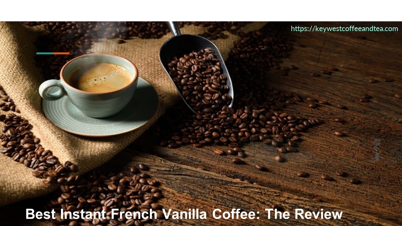 Best Instant French Vanilla Coffee: The Review