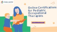 Online Certifications for Pediatric Occupational Therapists