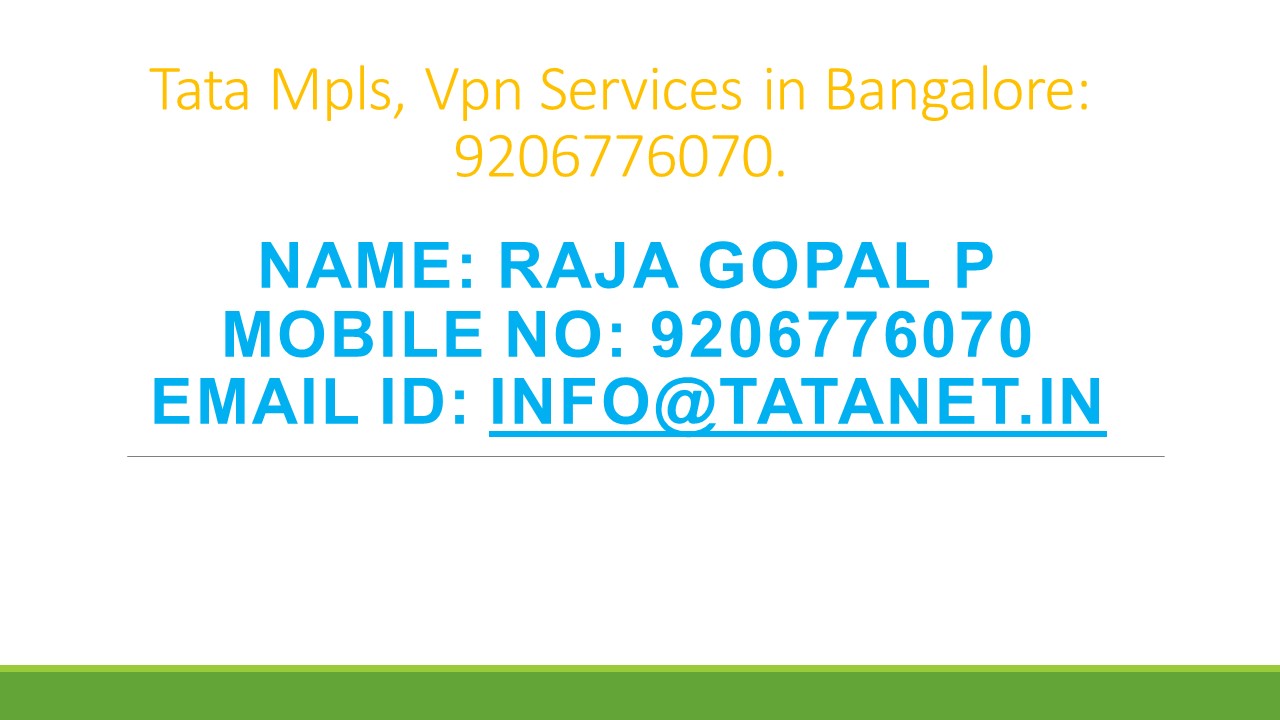 Tata Mpls Vpn Services: 9206776070. Bangalore, Chennai, Hyderabad, Mumbai