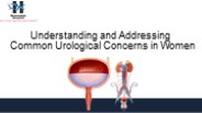 Understanding and Addressing  Common Concerns in Women