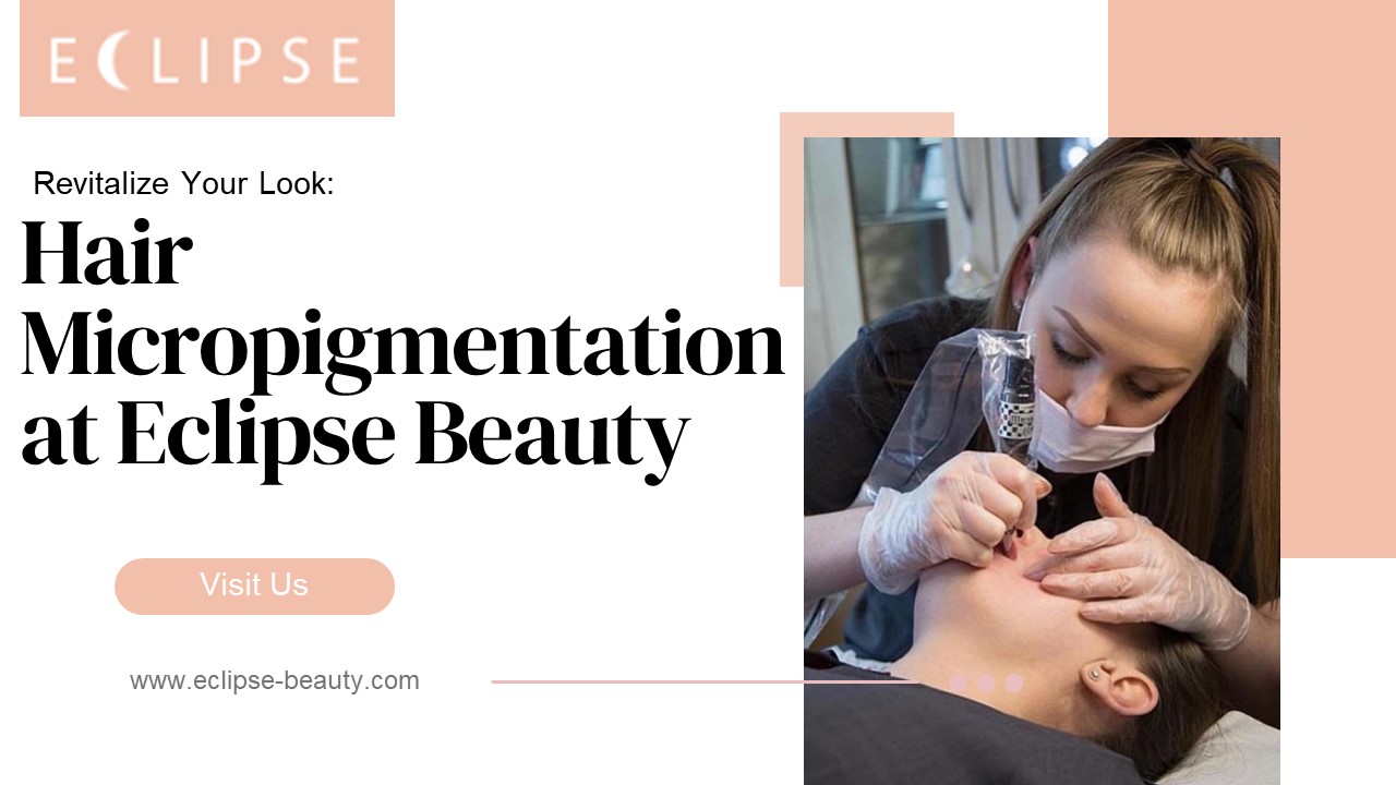 Hair Micropigmentation at Eclipse Beauty.pptx