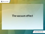 The vacuum effect