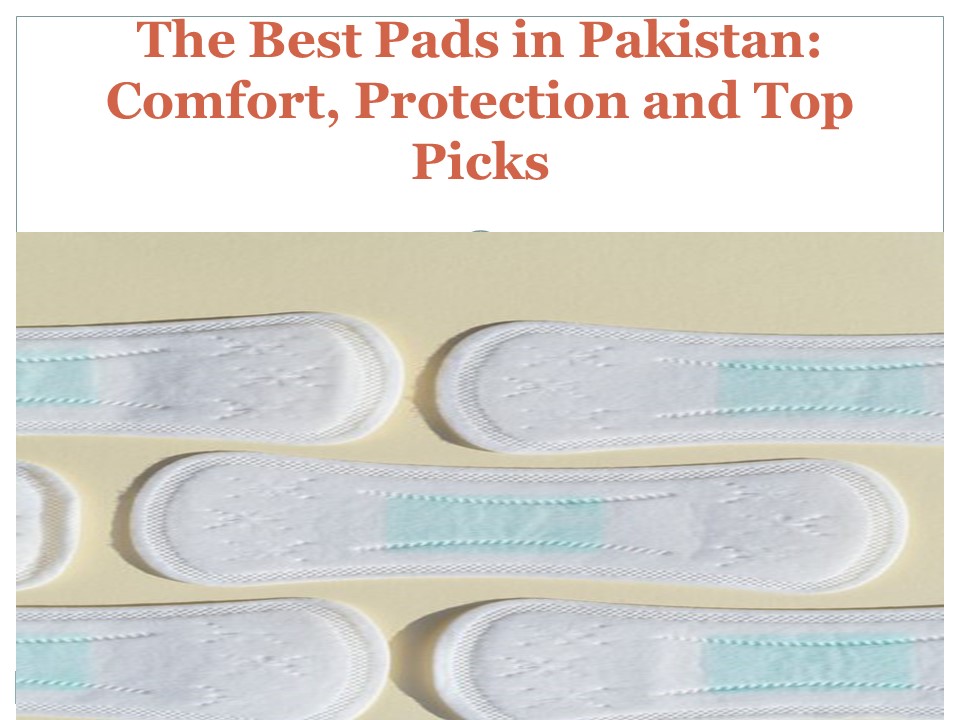 The Best Pads in Pakistan: Comfort, Protection and Top Picks