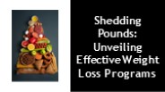 Shedding  Pounds:  Unveiling  Effective Weight  Loss Programs