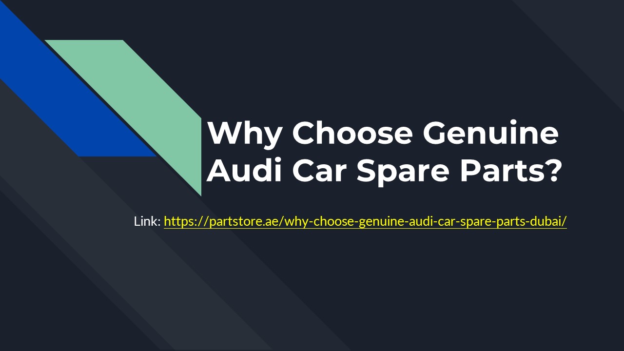 Why Choose Genuine Audi Car Spare Parts