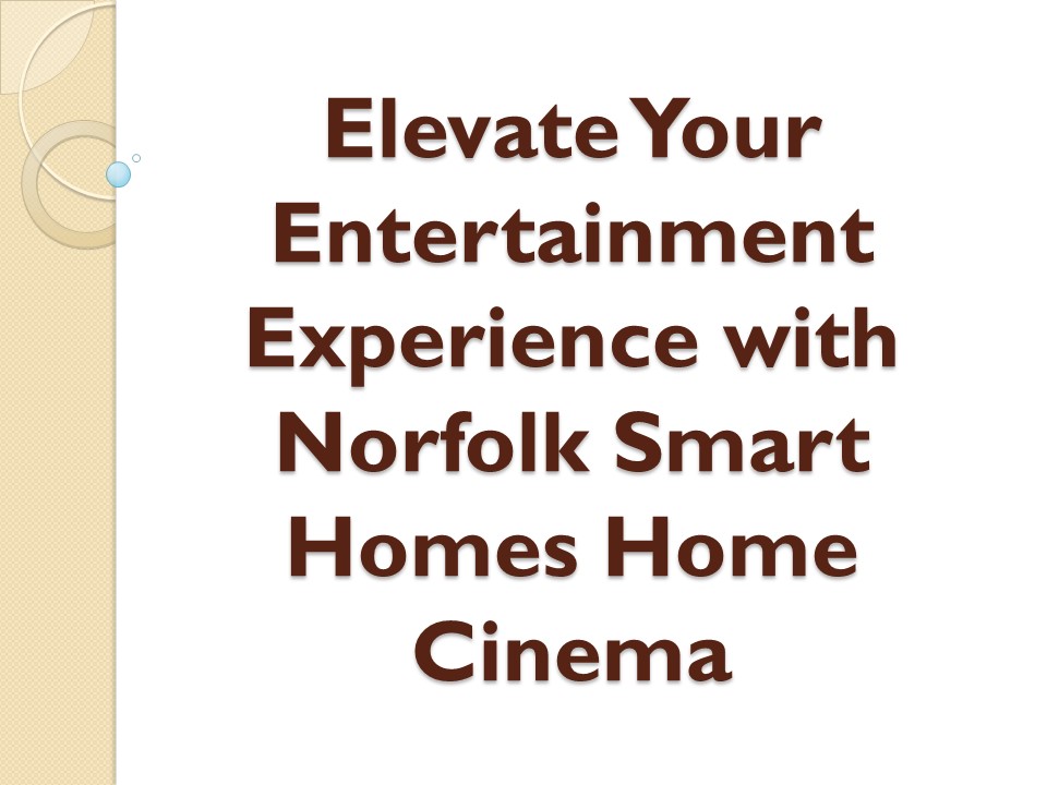 Elevate Your Entertainment Experience with Norfolk Smart Homes Home Cinema