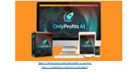 OnlyProfits AI Review—Bank $497+/Day Recurring Payments!