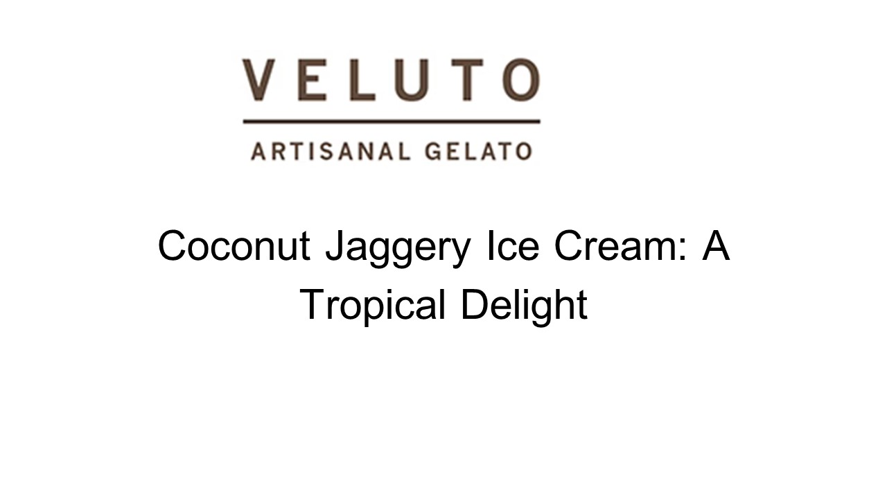 Coconut Jaggery Ice Cream: A Tropical Delight