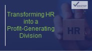 Transforming HR into a  Profit-Generating Division