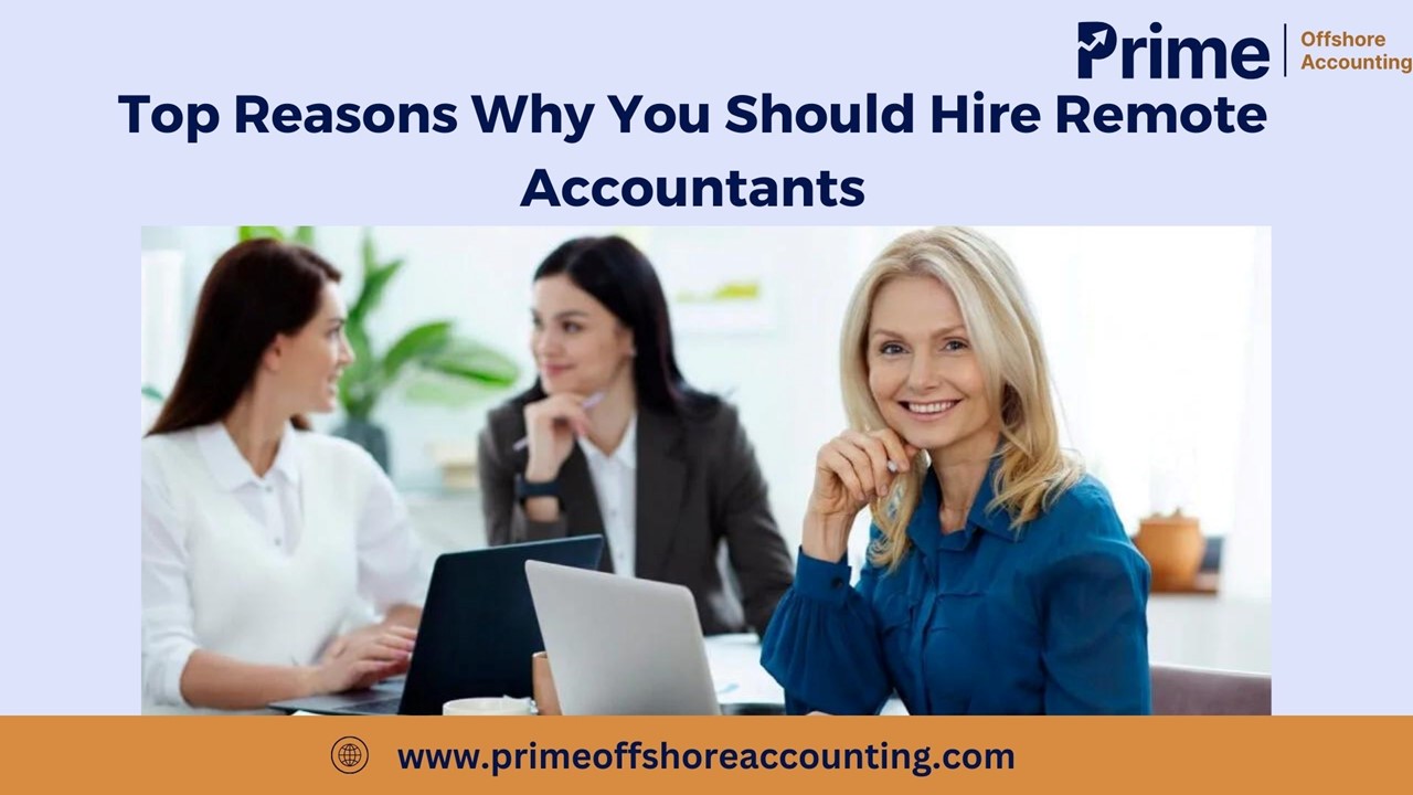 Top Reasons to Hire Remote Accountants