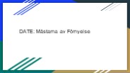 DATE: Mästarna av Förnyelse