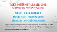 Tata Internet Leased Line Services: @ 9206776070.