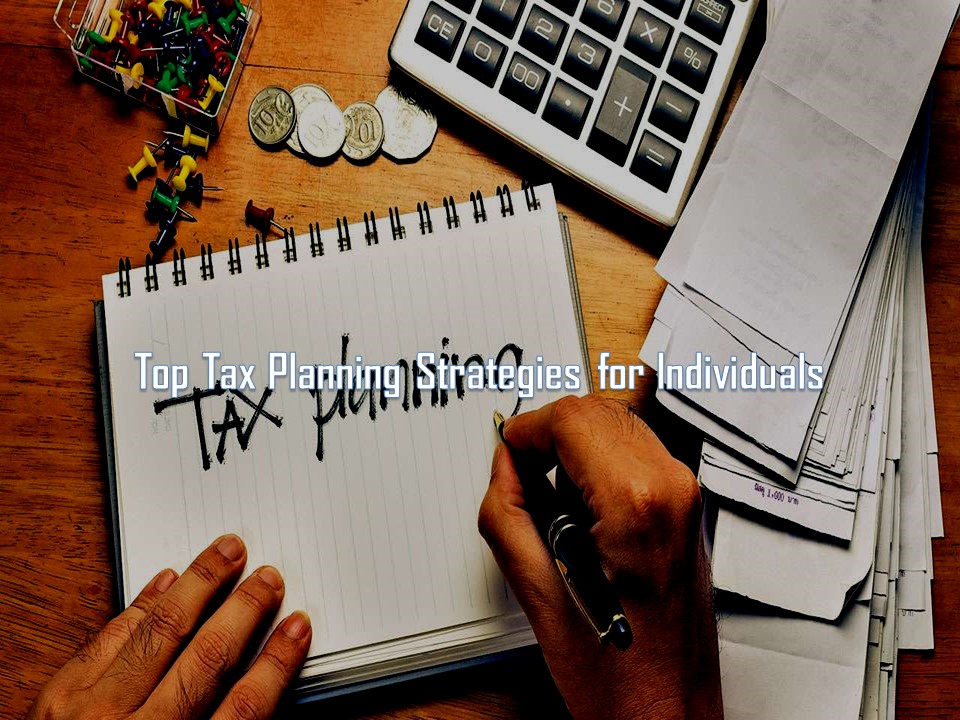 Top Tax Planning Strategies for Individuals