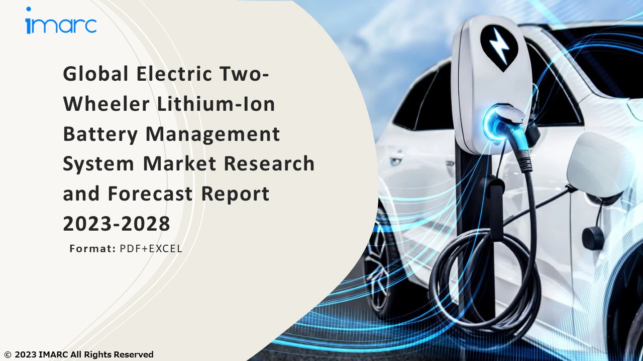 Electric Two-Wheeler Lithium-Ion Battery Management System Market PPT: Demand, Trends and Business Opportunities 2023-28