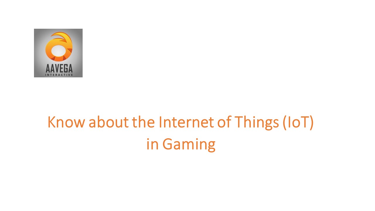 Know about the Internet of Things (IoT) in Gaming
