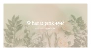 What is pink eye?