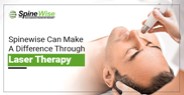 Spinewise Can Make a Difference Through Laser Therapy