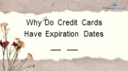 Why Do Credit Cards Have Expiration Dates
