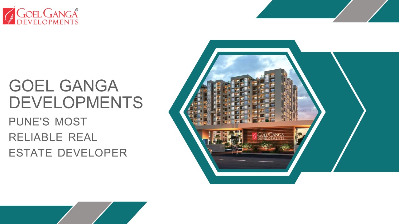 Goel Ganga Developments: Pune's Most Reliable Real Estate Developer