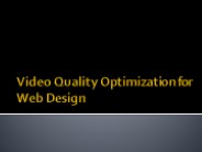 Video Quality Optimization for Web Design