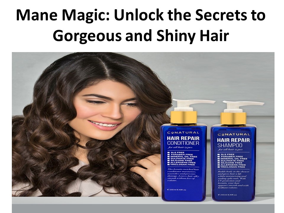 Mane Magic: Unlock the Secrets to Gorgeous and Shiny Hair