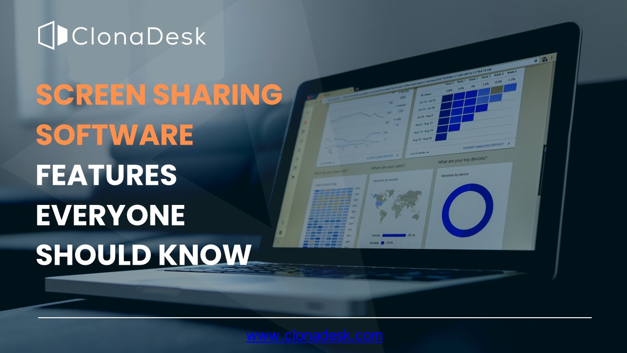 ClonaDesk: Screen Sharing Software Features everyone should know