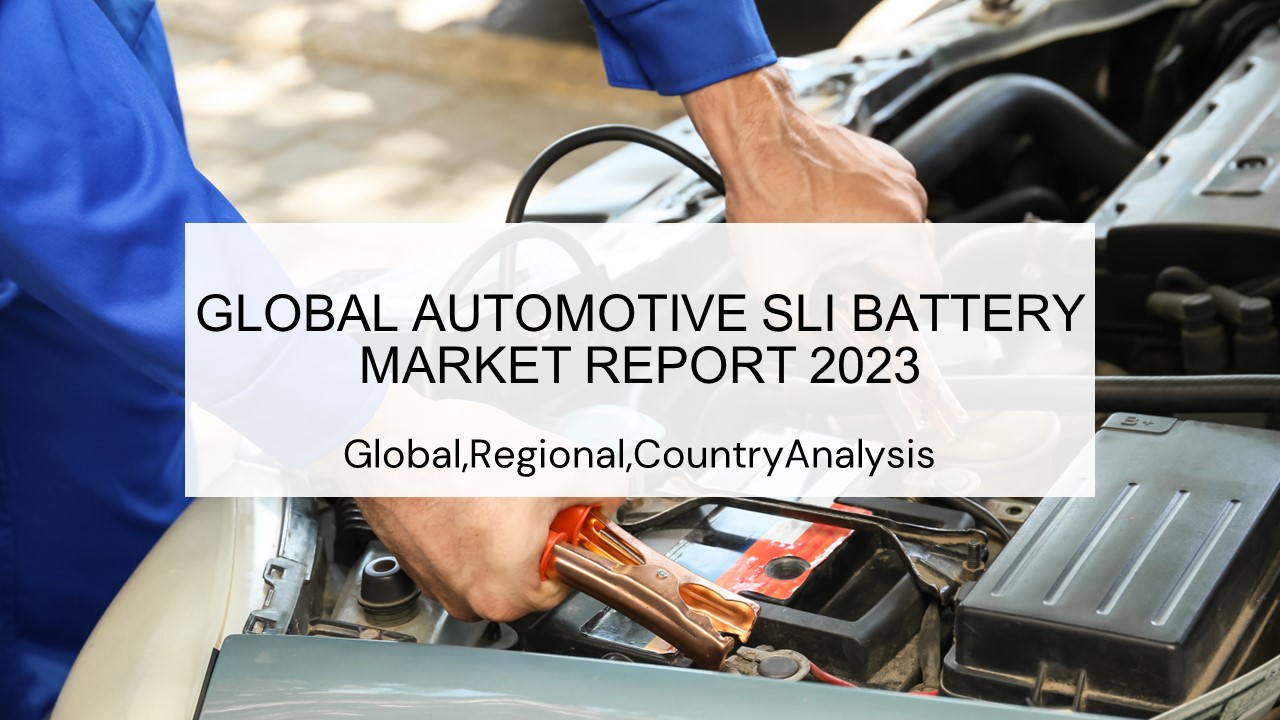 Automotive SLI Battery Market Report 2023