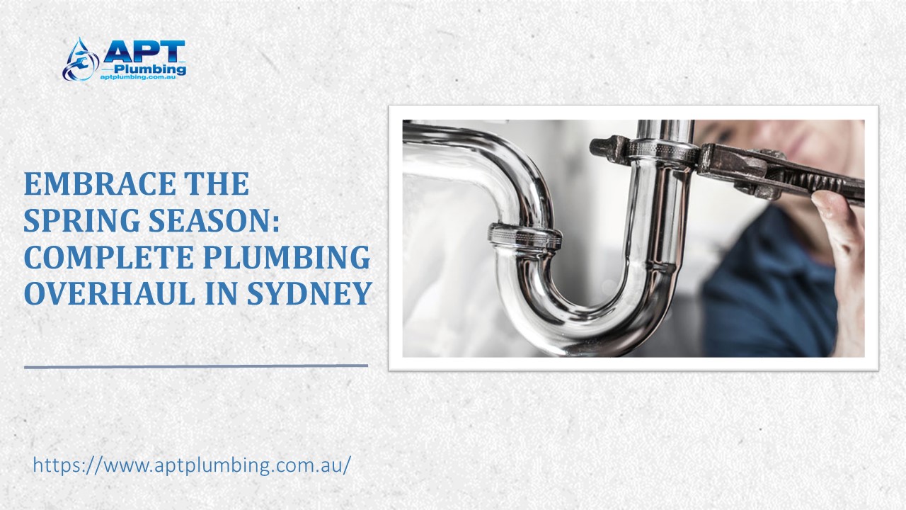 Embrace the Spring Season: Complete Plumbing Overhaul in Sydney