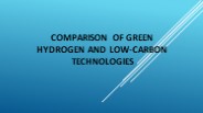Comparison of Green Hydrogen and Low-Carbon Technologies