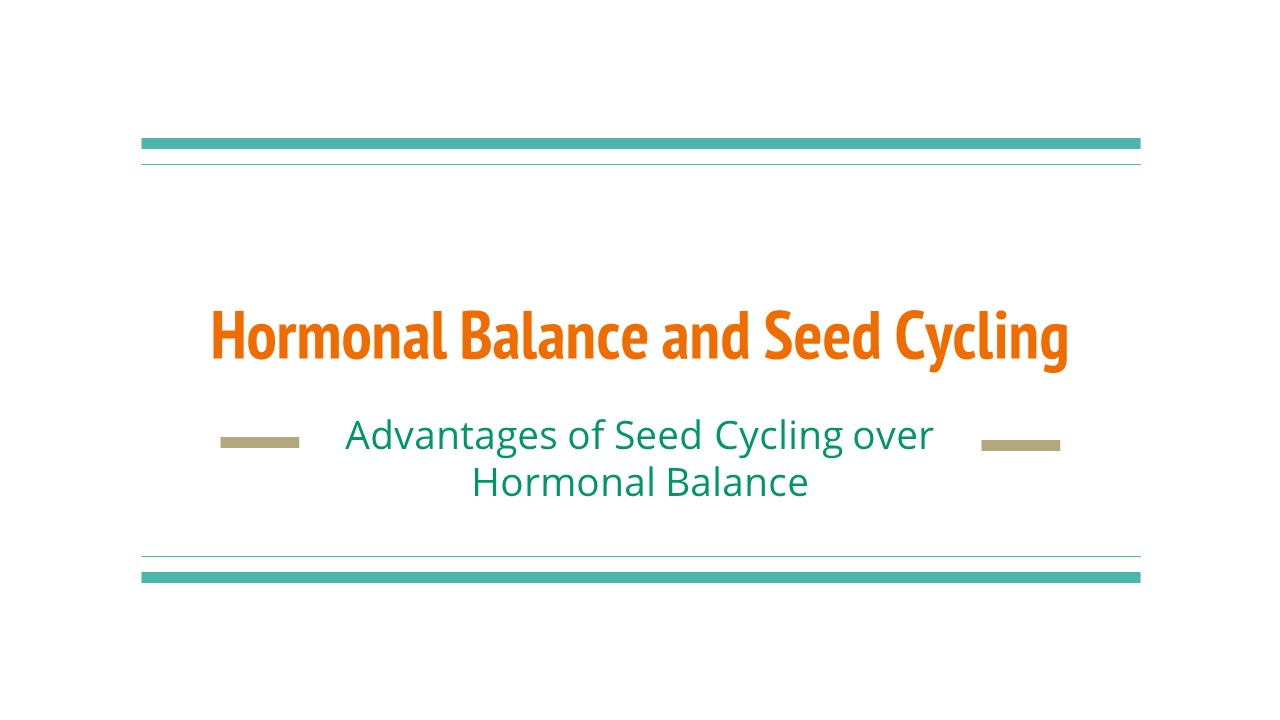 Seed Cycling and Hormonal Balance