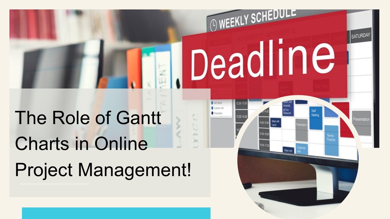 The Role of Gantt Charts in Online Project Management!