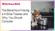 https://www.slideshare.net/johnsmith947607/the-benefits-of-having-a-4slice-toaster-and-why-you-should-considerpptx