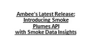 Ambee's Latest Release: Introducing Smoke Plumes API with Smoke Data Insights