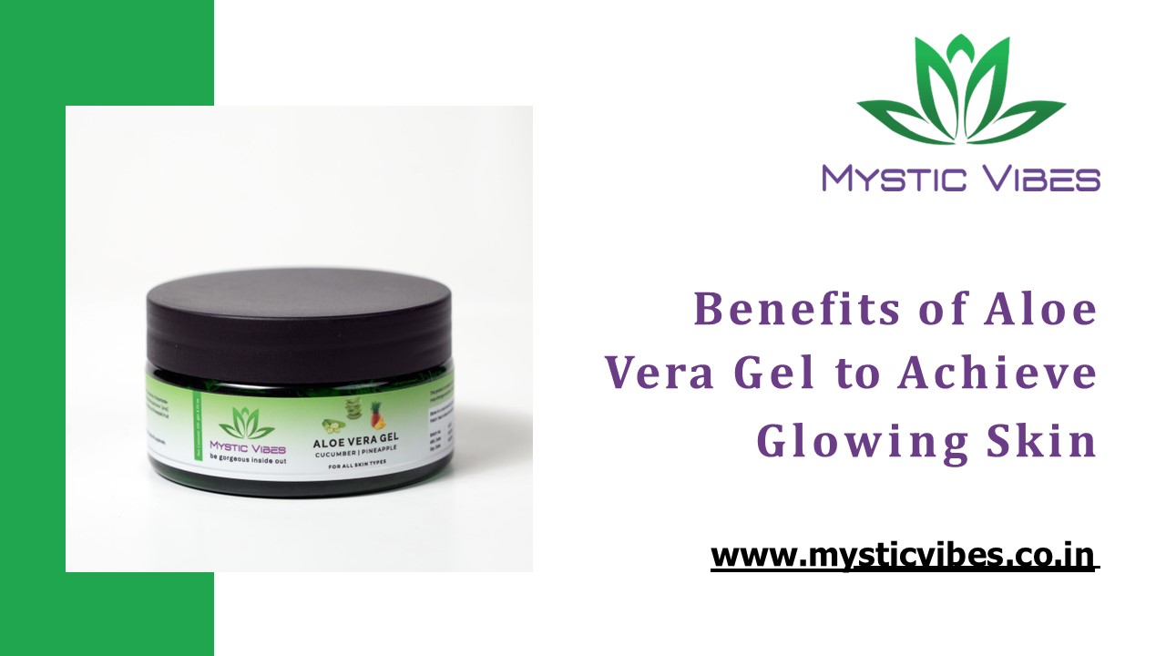 Benefits of Aloe Vera Gel to Achieve Glowing Skin